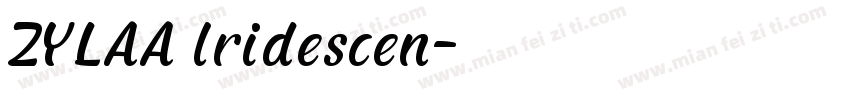 ZYLAA lridescen字体转换